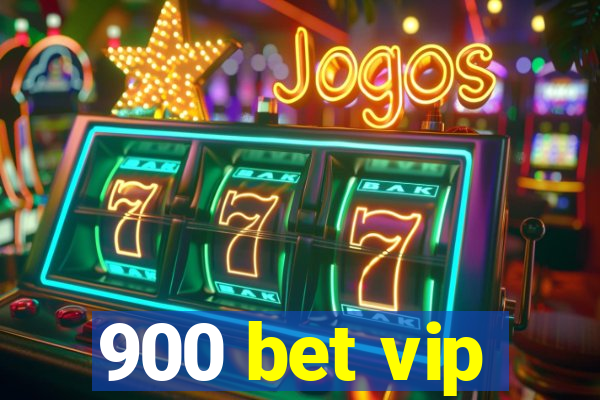 900 bet vip